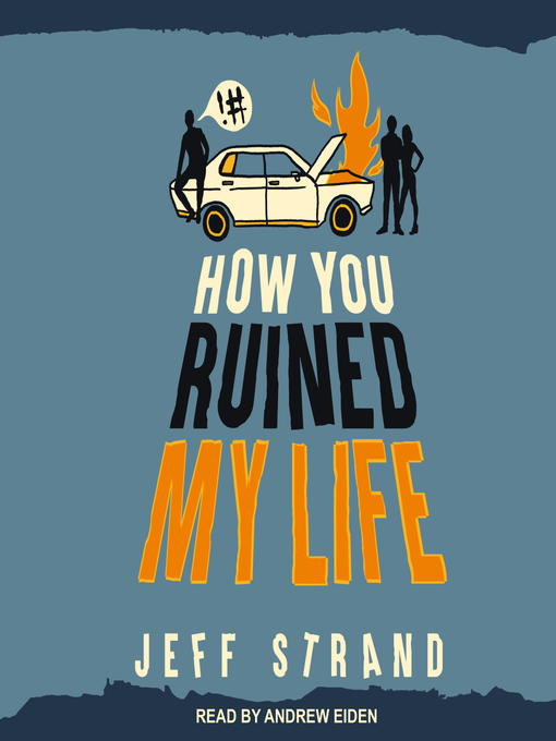 Title details for How You Ruined My Life by Jeff Strand - Available